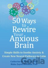 50 Ways to Rewire Your Anxious Brain
