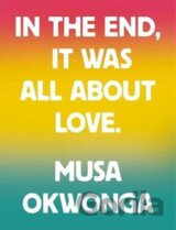 In The End, It Was All About Love
