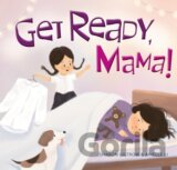 Get Ready, Mama!