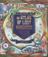 An Atlas of Lost Kingdoms