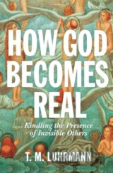 How God Becomes Real