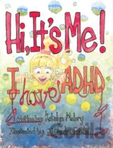 Hi, It's Me I Have ADHD