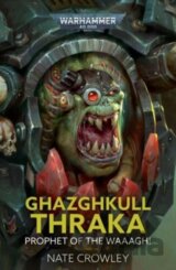Ghazghkull Thraka: Prophet of the Waaagh!