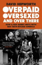 Overpaid, Oversexed and Over There
