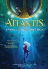 Atlantis: The Accidental Invasion (Atlantis Book #1)