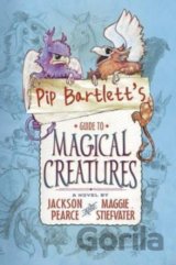 Pip Bartletts Guide to Magical Creatures