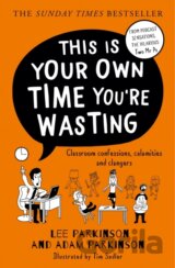 This Is Your Own Time You’re Wasting