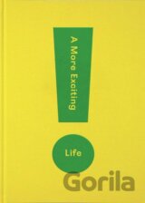 A More Exciting Life