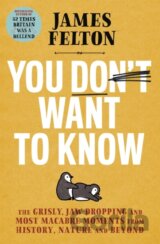 You Don't Want to Know