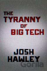 The Tyranny of Big Tech