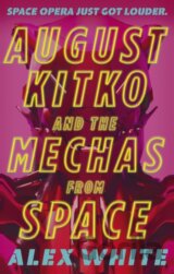 August Kitko and the Mechas from Space