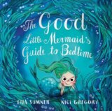 The Good Little Mermaid's Guide to Bedtime