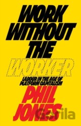 Work Without the Worker