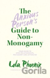 The Anxious Person’s Guide to Non-Monogamy