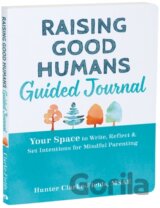 Raising Good Humans Guided Journal