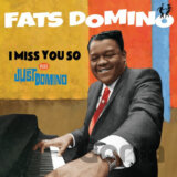 Fats Domino: I Miss You So/ Just Domino