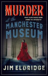 Murder at the Manchester Museum