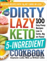 The DIRTY, LAZY, KETO 5-Ingredient Cookbook