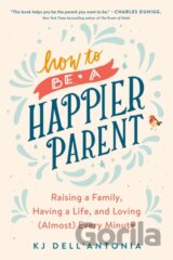 How To Be A Happier Parent