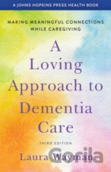A Loving Approach to Dementia Care