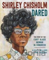 Shirley Chisholm Dared