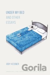 Under My Bed and Other Essays