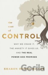 The Cost of Control – Why We Crave It, the Anxiety It Gives Us, and the Real Power God Promises