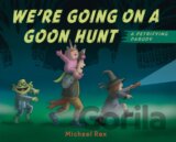 We're Going on a Goon Hunt