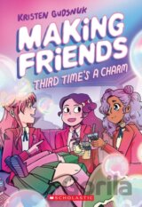 Making Friends: Third Time's the Charm: A Graphic Novel (Making Friends #3)