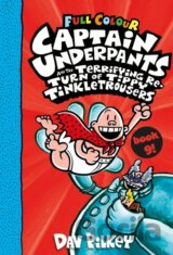 Captain Underpants and the Terrifying Return of Tippy Tinkletrousers Full Colour Edition (Book 9)