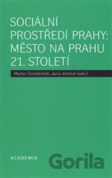 Sociální prostředí Prahy: město na prahu 21. století