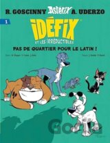 Idefix Et Les Irreductibles Tome 1 - Pas De Quartier Pour Le Latin !