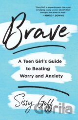 Brave – A Teen Girl`s Guide to Beating Worry and Anxiety