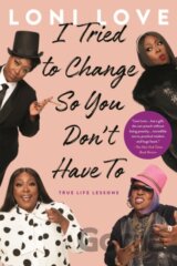 I Tried to Change So You Don't Have To