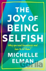 The Joy of Being Selfish
