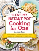 The "I Love My Instant Pot(R)" Cooking for One Recipe Book