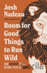 Room for Good Things to Run Wild