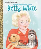 My Little Golden Book About Betty White
