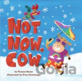 Not Now, Cow