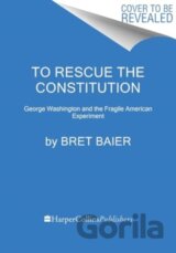To Rescue the Constitution