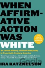 When Affirmative Action Was White
