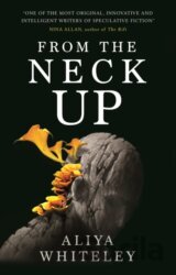From the Neck Up and Other Stories