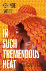 In Such Tremendous Heat