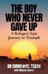 The Boy Who Never Gave Up