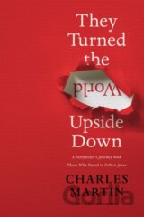 They Turned the World Upside Down