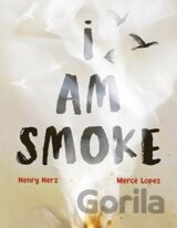 I Am Smoke