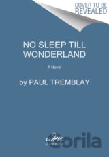No Sleep Till Wonderland
