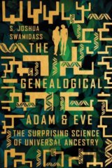 The Genealogical Adam and Eve – The Surprising Science of Universal Ancestry