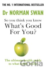 So you think you know what's good for you?