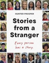 Stories From a Stranger: Every person has a story.